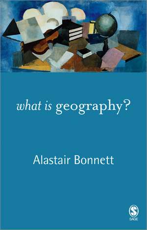 What is Geography? de Alastair Bonnett