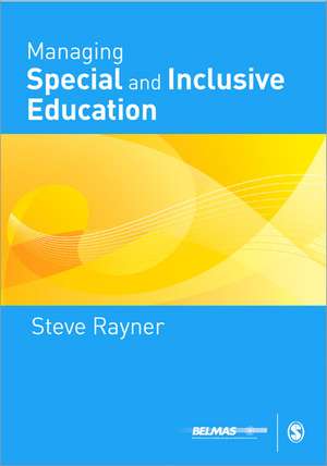 Managing Special and Inclusive Education de Steve G Rayner