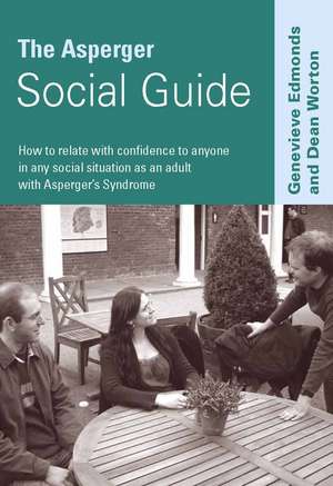 The Asperger Social Guide: How to Relate to Anyone in any Social Situation as an Adult with Asperger's Syndrome de Genevieve Edmonds