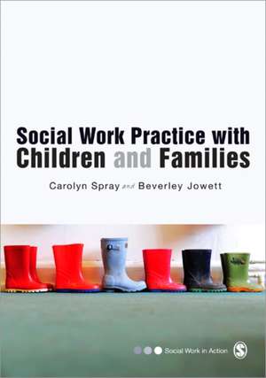 Social Work Practice with Children and Families de Carolyn Spray