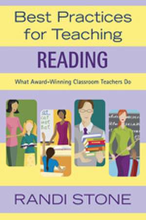 Best Practices for Teaching Reading: What Award-Winning Classroom Teachers Do de Randi B. Sofman