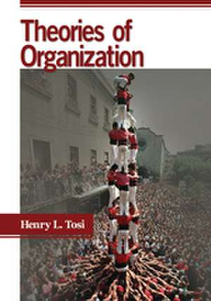 Theories of Organization de Henry L. Tosi