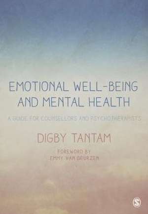 Emotional Well-being and Mental Health: A Guide for Counsellors & Psychotherapists de Digby Tantam