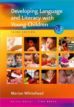 Developing Language and Literacy with Young Children de Marian R Whitehead