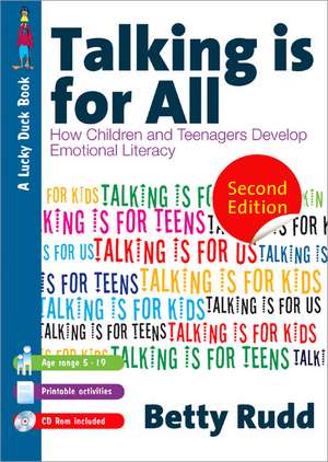 Talking is for All: How Children and Teenagers Develop Emotional Literacy de Betty Rudd