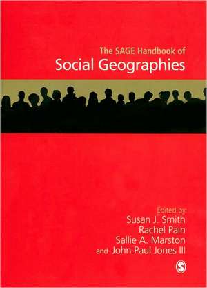 The SAGE Handbook of Social Geographies de Susan J Smith