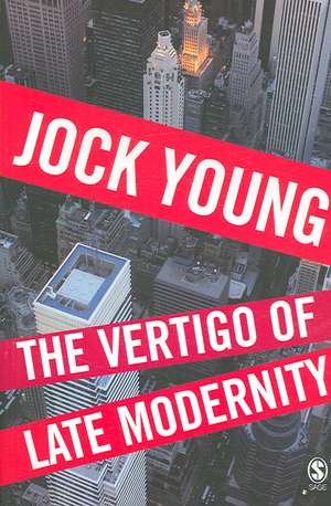 The Vertigo of Late Modernity de Jock Young