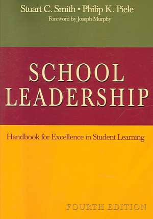 School Leadership: Handbook for Excellence in Student Learning de Stuart C. Smith