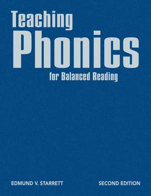 Teaching Phonics for Balanced Reading de Edmund V. (Vincent) Starrett