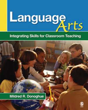 Language Arts: Integrating Skills for Classroom Teaching de Mildred R. Donoghue