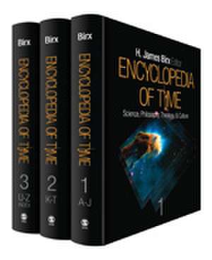 Encyclopedia of Time: Science, Philosophy, Theology, & Culture de H. James Birx