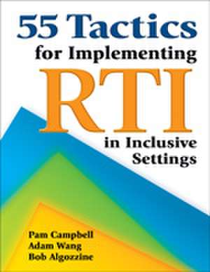 55 Tactics for Implementing RTI in Inclusive Settings de Pamela Campbell