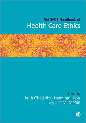 The SAGE Handbook of Health Care Ethics de Ruth Chadwick