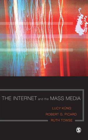 The Internet and the Mass Media de Lucy Küng