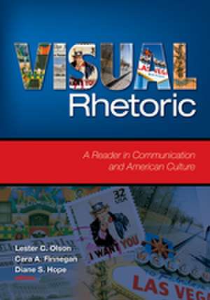 Visual Rhetoric: A Reader in Communication and American Culture de Lester C. Olson