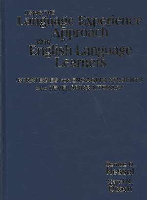 Using the Language Experience Approach With English Language Learners: Strategies for Engaging Students and Developing Literacy de Denise D. Nessel
