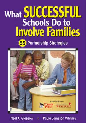 What Successful Schools Do to Involve Families: 55 Partnership Strategies de Neal A. Glasgow