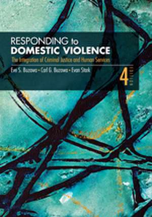 Responding to Domestic Violence: The Integration of Criminal Justice and Human Services de Eve S. Buzawa