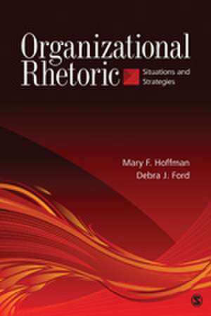 Organizational Rhetoric: Situations and Strategies de Mary F. Hoffman