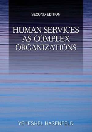 Human Services as Complex Organizations de Yeheskel Hasenfeld