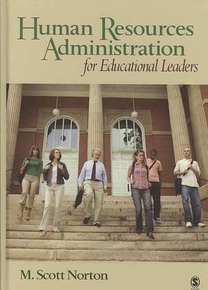 Human Resources Administration for Educational Leaders de M. Scott Norton