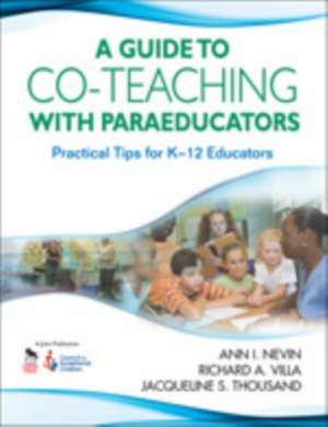 Guide to Co-Teaching with Paraeducators de Ann I Nevin