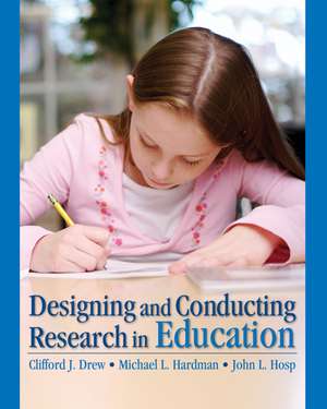 Designing and Conducting Research in Education de Clifford J. Drew