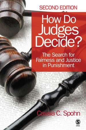 How Do Judges Decide?: The Search for Fairness and Justice in Punishment de Cassia Spohn