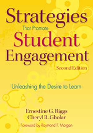 Strategies That Promote Student Engagement: Unleashing the Desire to Learn de Ernestine G. Riggs