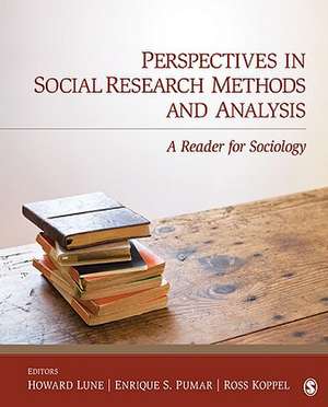 Perspectives in Social Research Methods and Analysis: A Reader for Sociology de Howard Lune