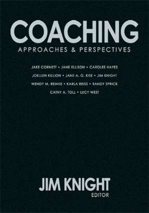 Coaching: Approaches and Perspectives de Jim Knight