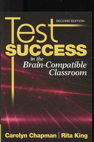 Test Success in the Brain-Compatible Classroom de Carolyn M. Chapman