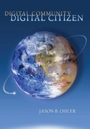 Digital Community, Digital Citizen de Jason B. Ohler