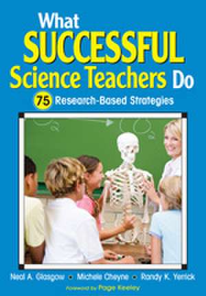 What Successful Science Teachers Do: 75 Research-Based Strategies de Neal A. Glasgow