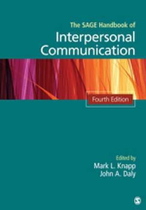 The SAGE Handbook of Interpersonal Communication de Mark L. Knapp