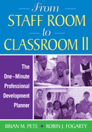 From Staff Room to Classroom II: The One-Minute Professional Development Planner de Brian Mitchell Pete