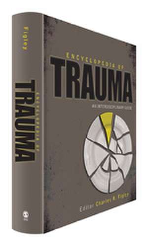 Encyclopedia of Trauma: An Interdisciplinary Guide de Charles R. Figley