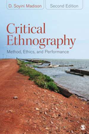 Critical Ethnography: Method, Ethics, and Performance de D. Soyini Madison