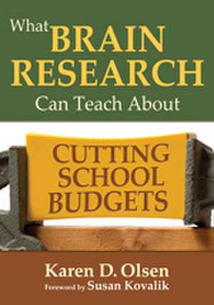 What Brain Research Can Teach About Cutting School Budgets de Karen D. Olsen