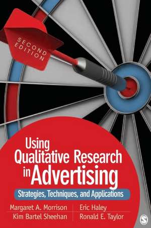 Using Qualitative Research in Advertising: Strategies, Techniques, and Applications de Margaret A. Morrison