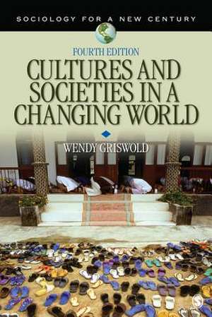 Cultures and Societies in a Changing World de Wendy Griswold