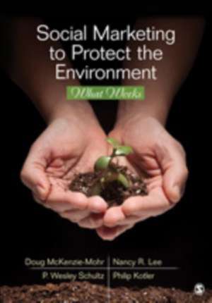 Social Marketing to Protect the Environment: What Works de Doug McKenzie-Mohr