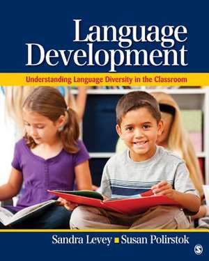 Language Development: Understanding Language Diversity in the Classroom de Sandra K. Levey