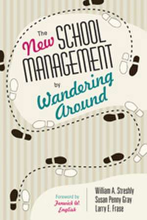 The New School Management by Wandering Around de William A. Streshly