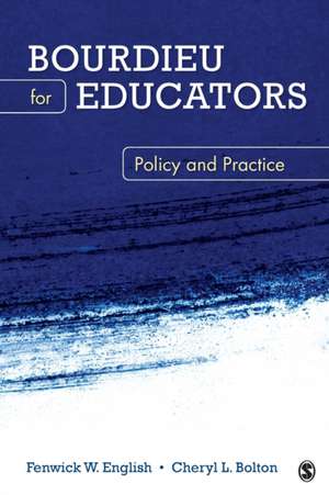 Bourdieu for Educators: Policy and Practice de Fenwick W. English