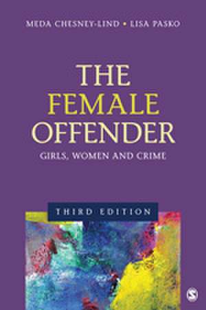 The Female Offender: Girls, Women, and Crime de Meda Chesney-Lind