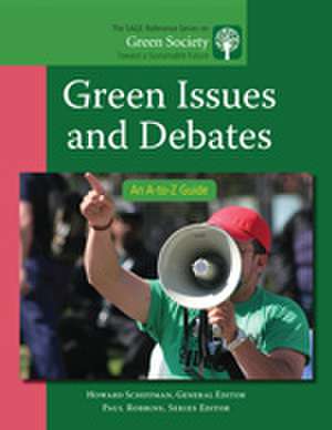 Green Issues and Debates: An A-to-Z Guide de Howard S. Schiffman