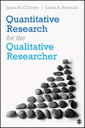 Quantitative Research for the Qualitative Researcher de Laura M. O'Dwyer