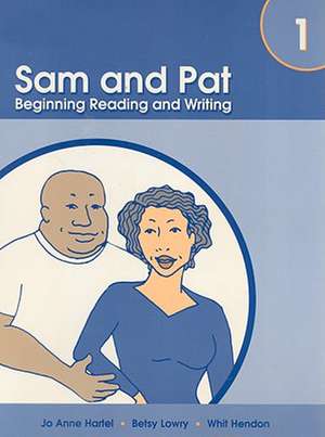 Sam and Pat, Book 1: Beginning Reading and Writing de Jo Anne Hartel