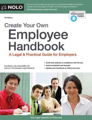 Create Your Own Employee Handbook: A Legal & Practical Guide for Employers de J. D. Guerin, Lisa